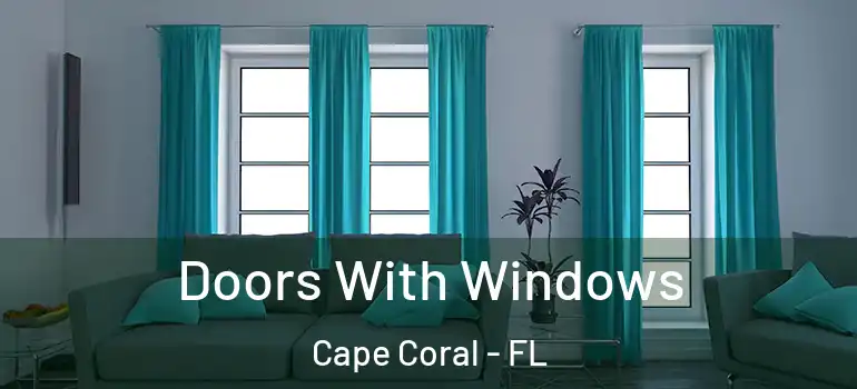  Doors With Windows Cape Coral - FL